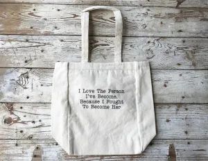 Canvas Tote - I Love the Person I've Become