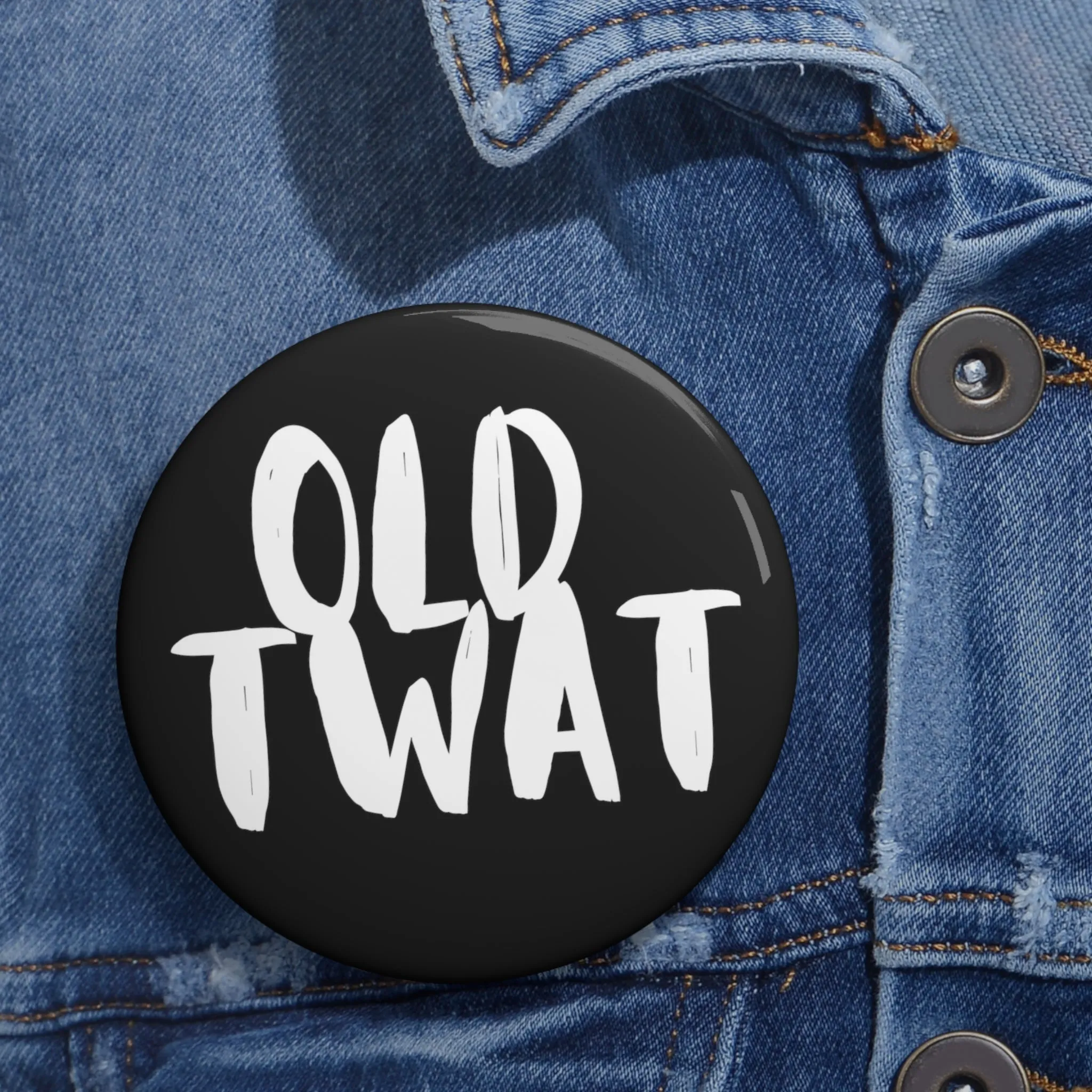 Funny Badge | Old Twat |