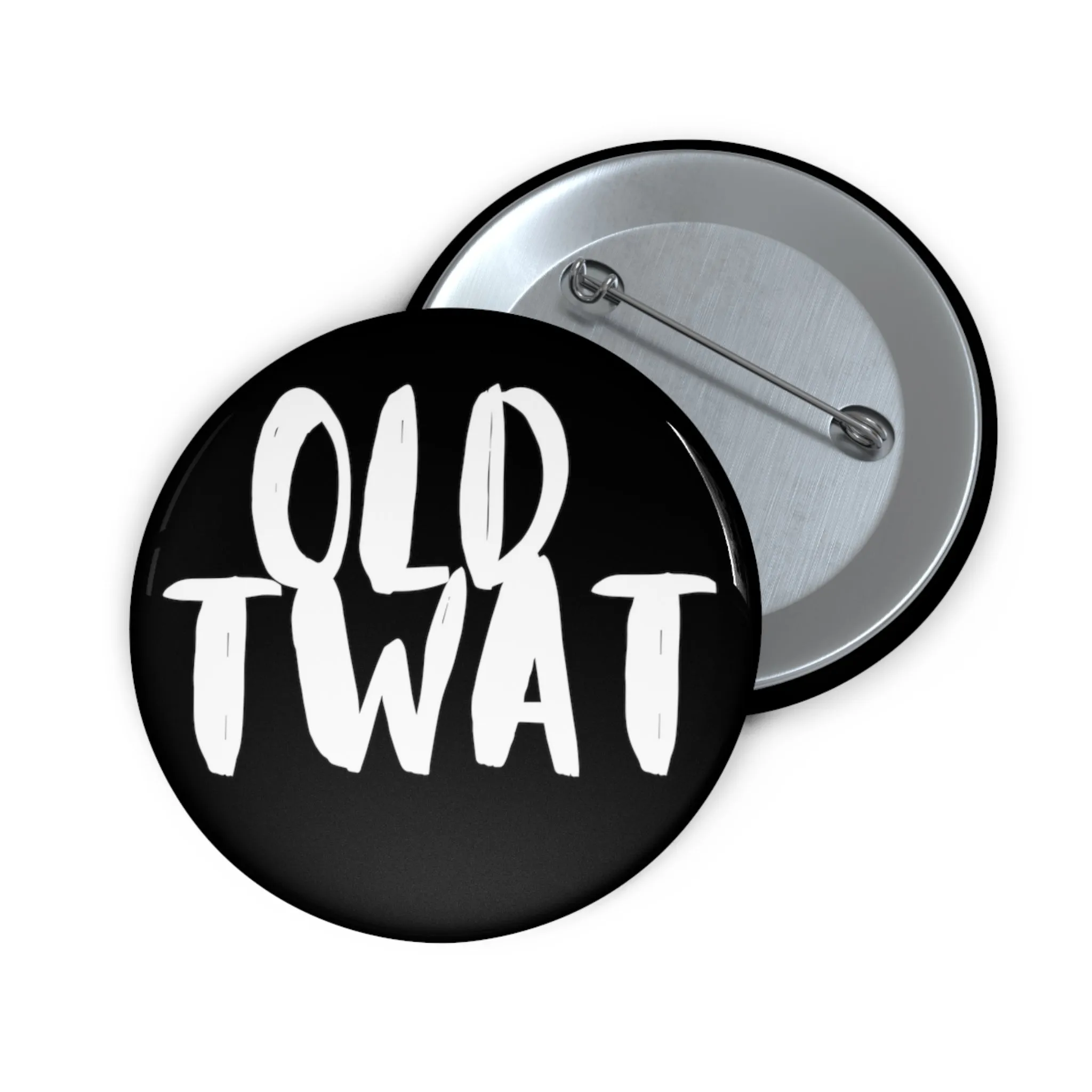 Funny Badge | Old Twat |