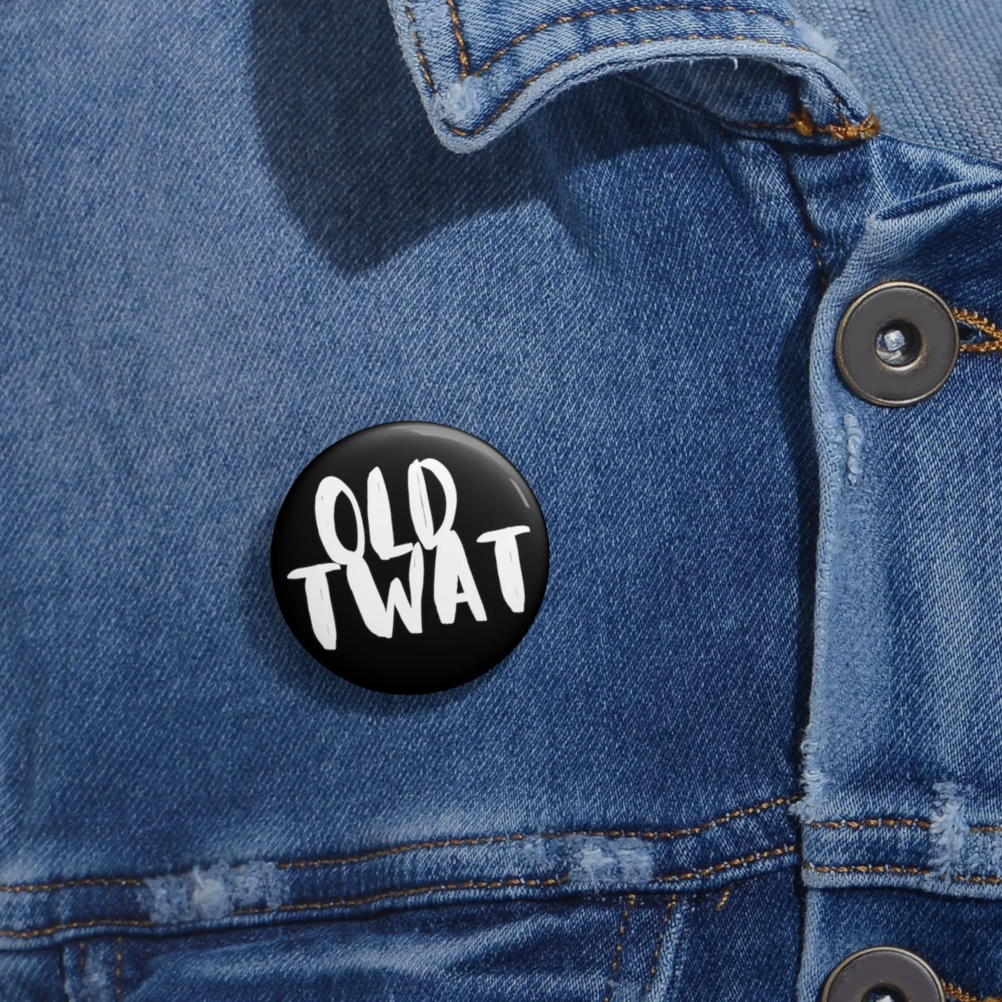 Funny Badge | Old Twat |