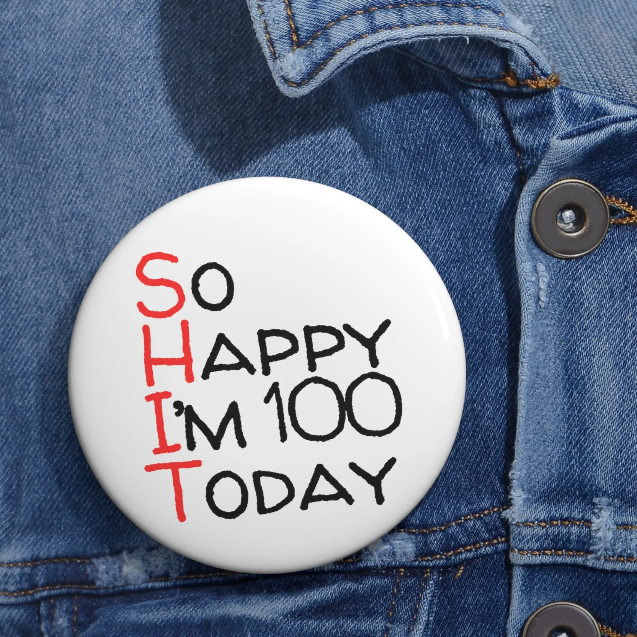 Funny Badge | So Happy I'm 100