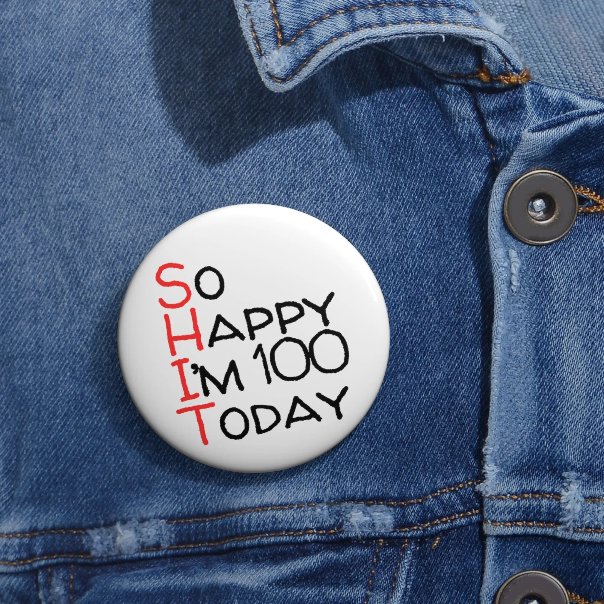 Funny Badge | So Happy I'm 100