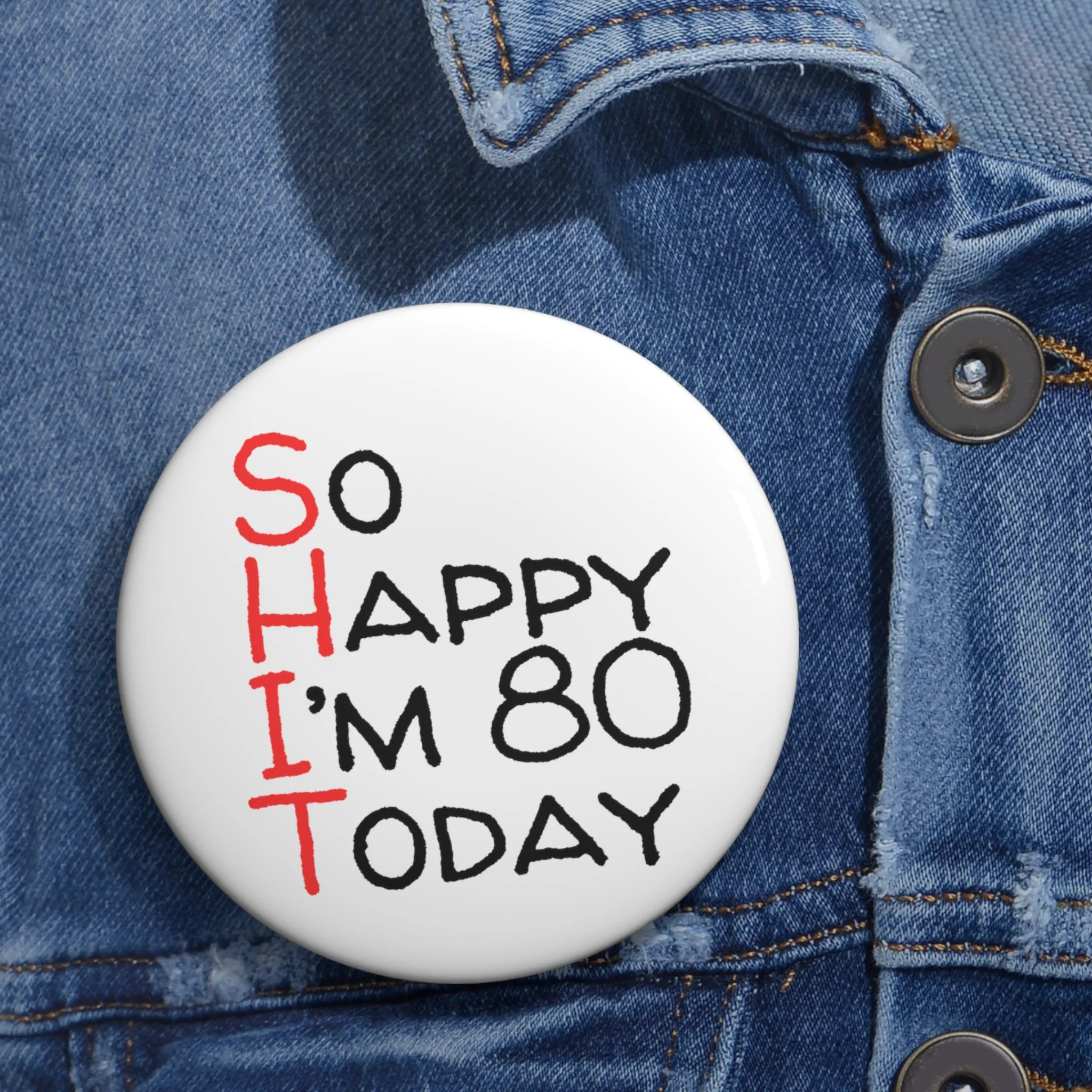 Funny Badge | So Happy I'm 80 Today |