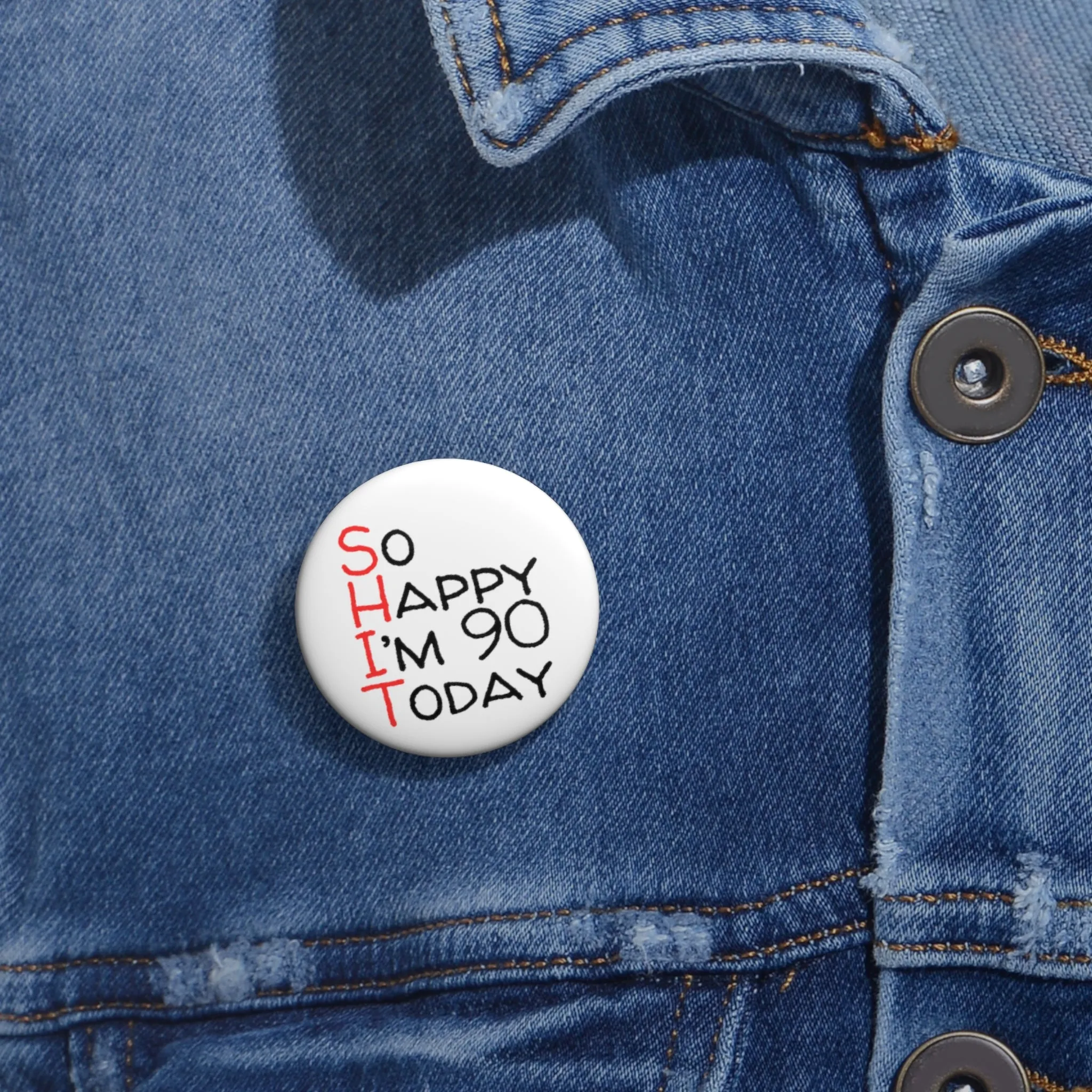 Funny Badge | So Happy I'm 90 Today |