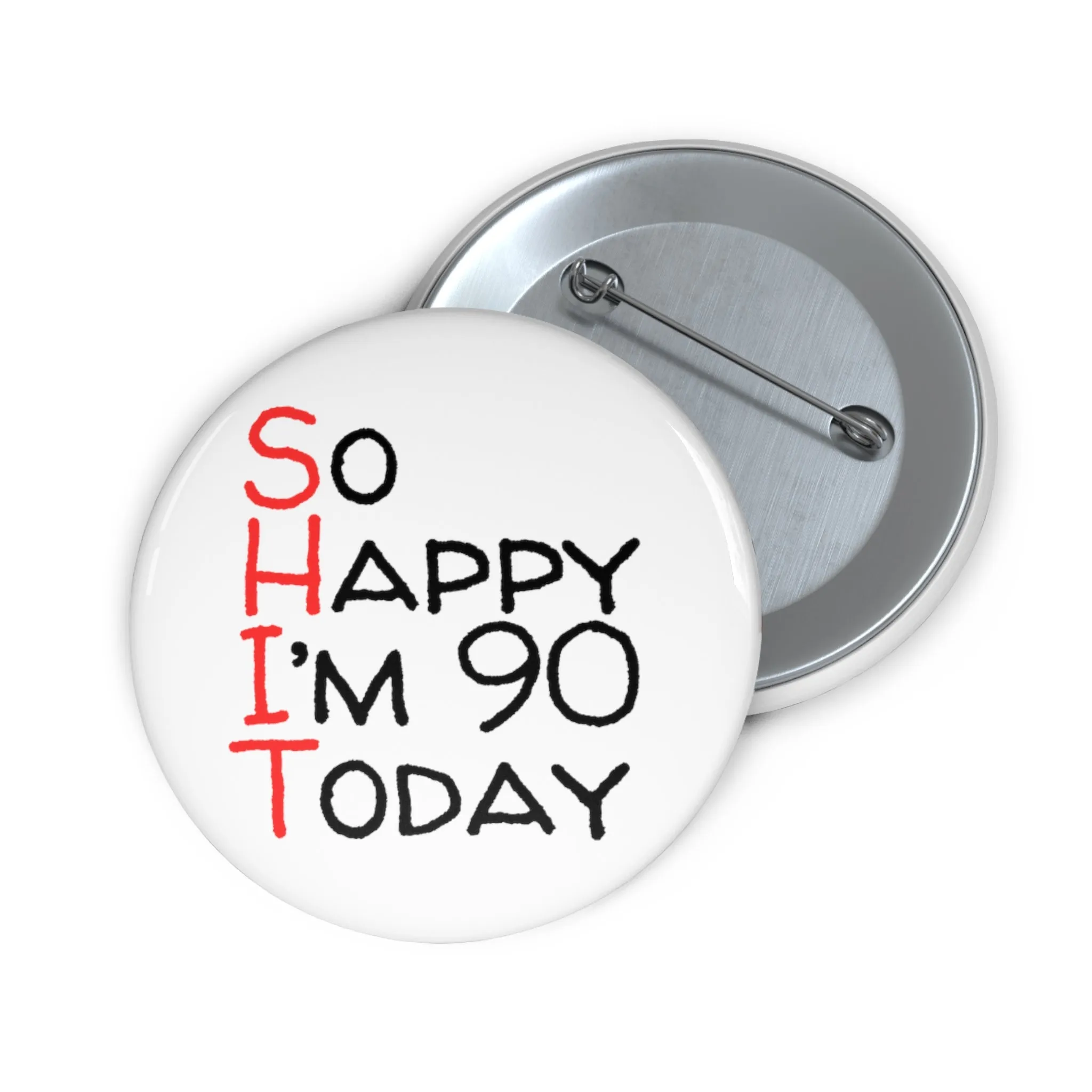 Funny Badge | So Happy I'm 90 Today |