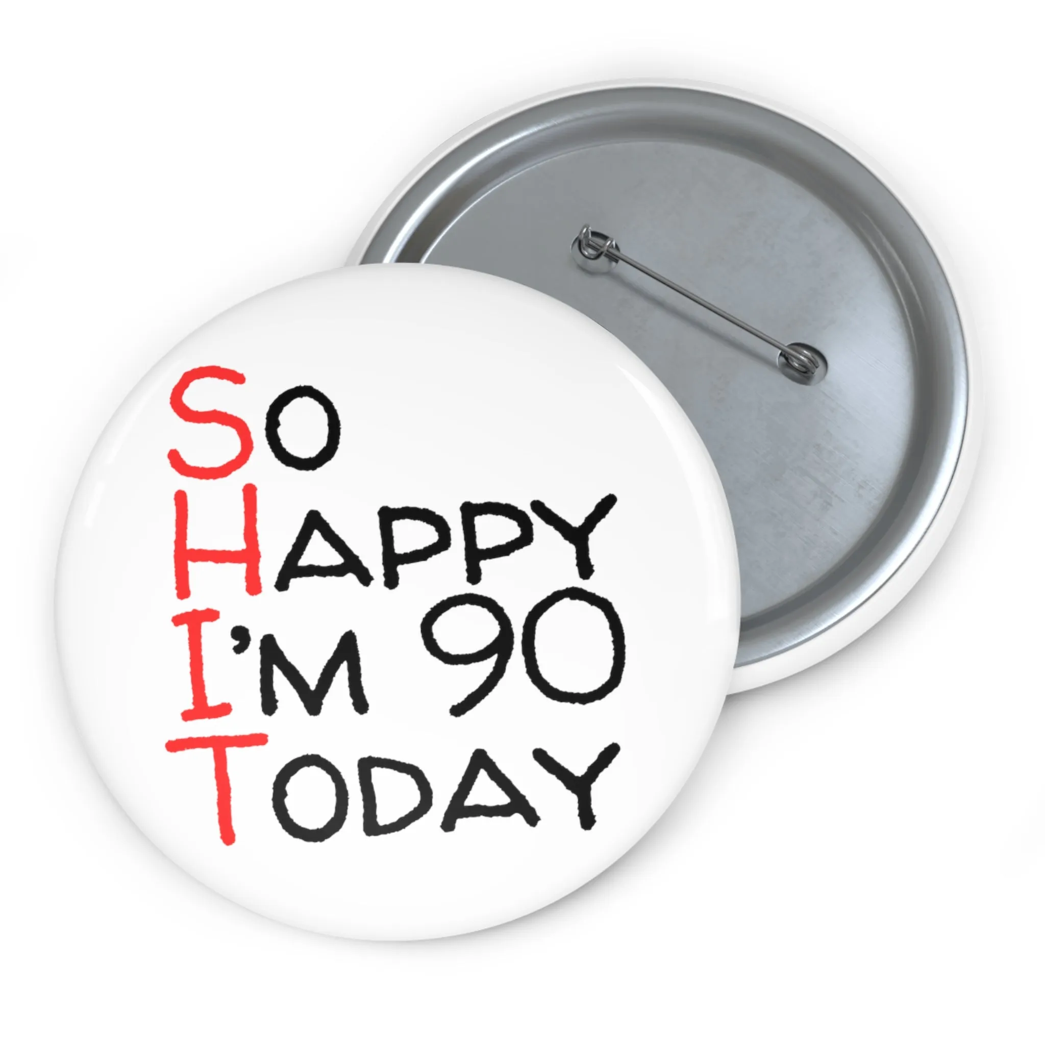 Funny Badge | So Happy I'm 90 Today |