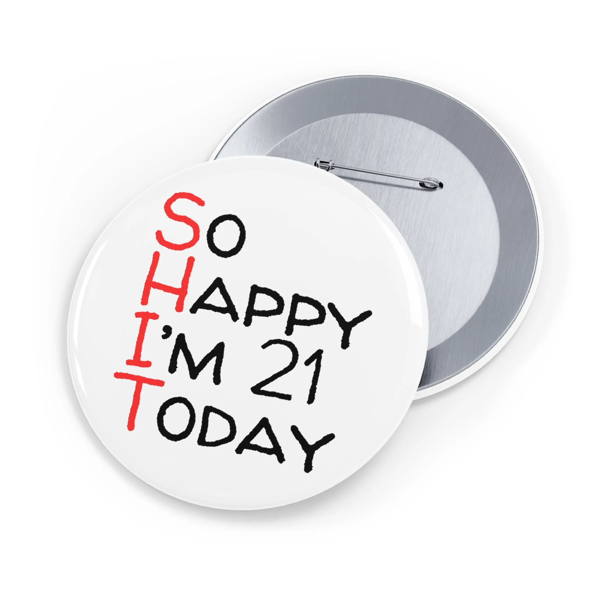 funny Badges | So happy I'm 21 Today |