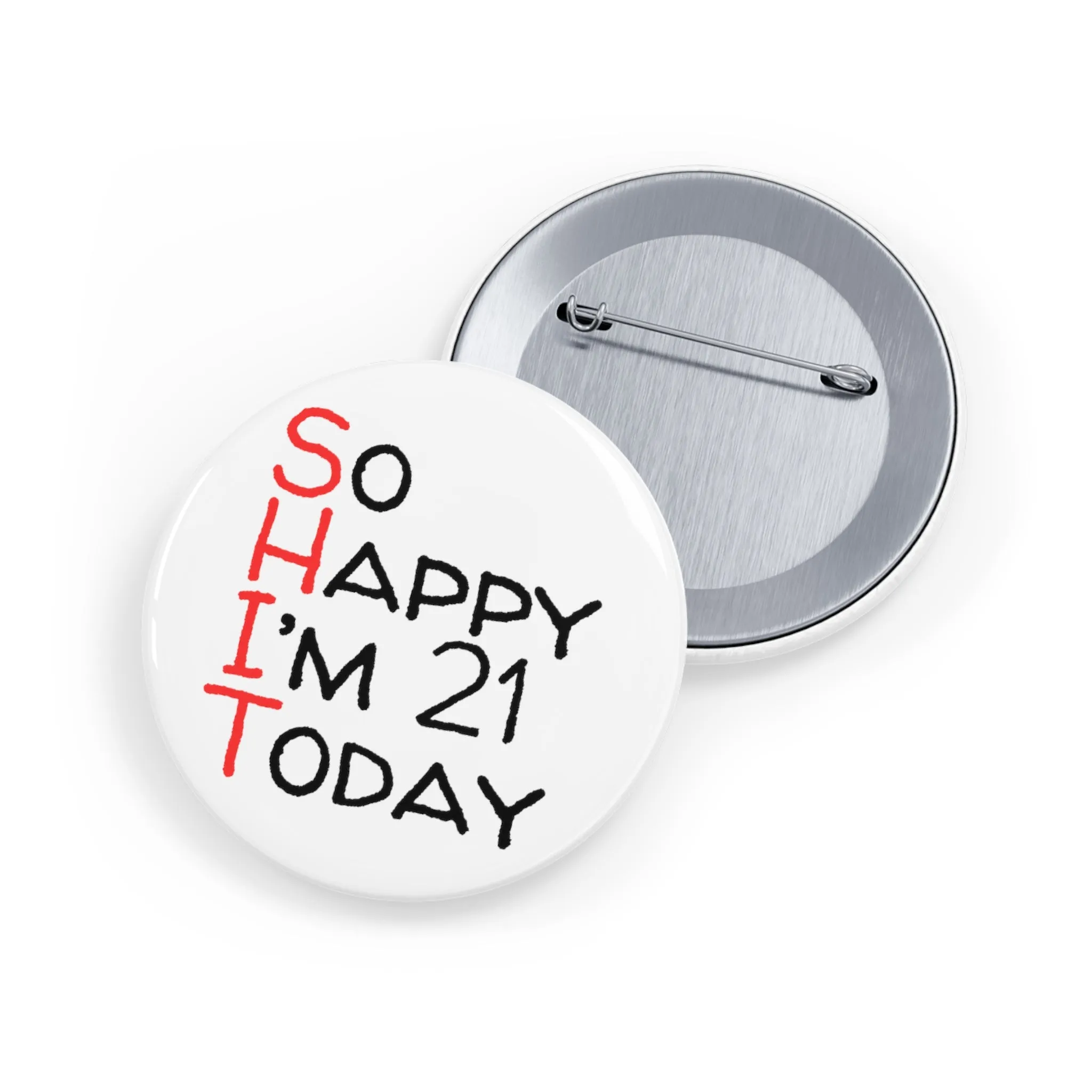 funny Badges | So happy I'm 21 Today |