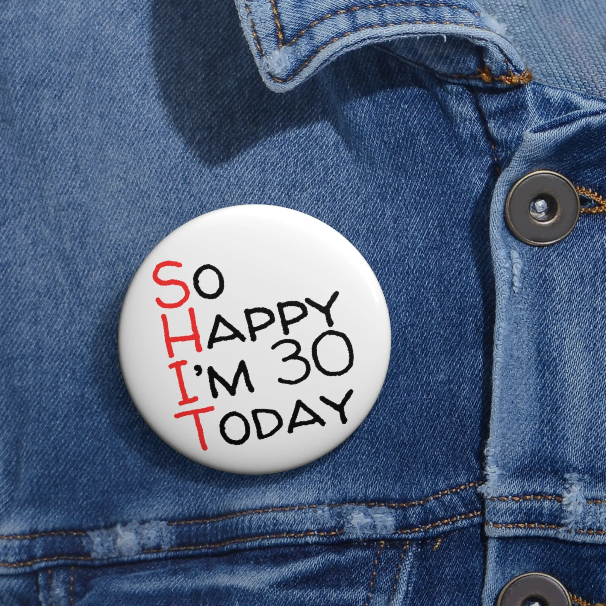 Funny Badges | So Happy I'm 30 Today |