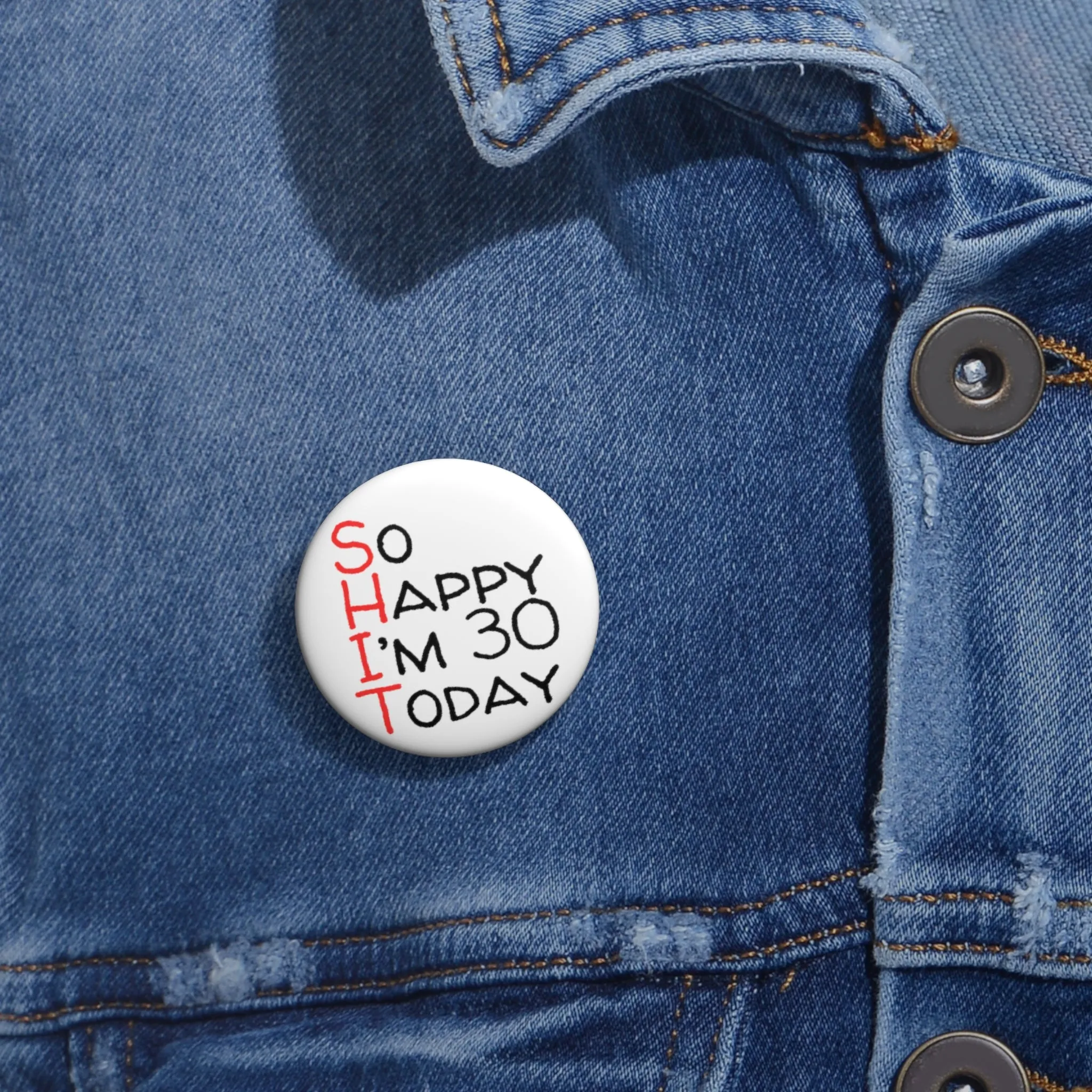 Funny Badges | So Happy I'm 30 Today |