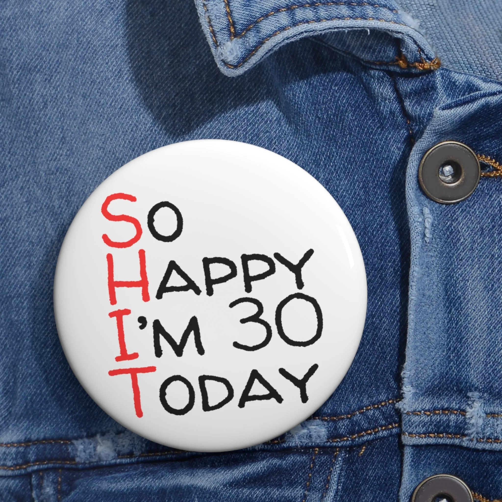 Funny Badges | So Happy I'm 30 Today |