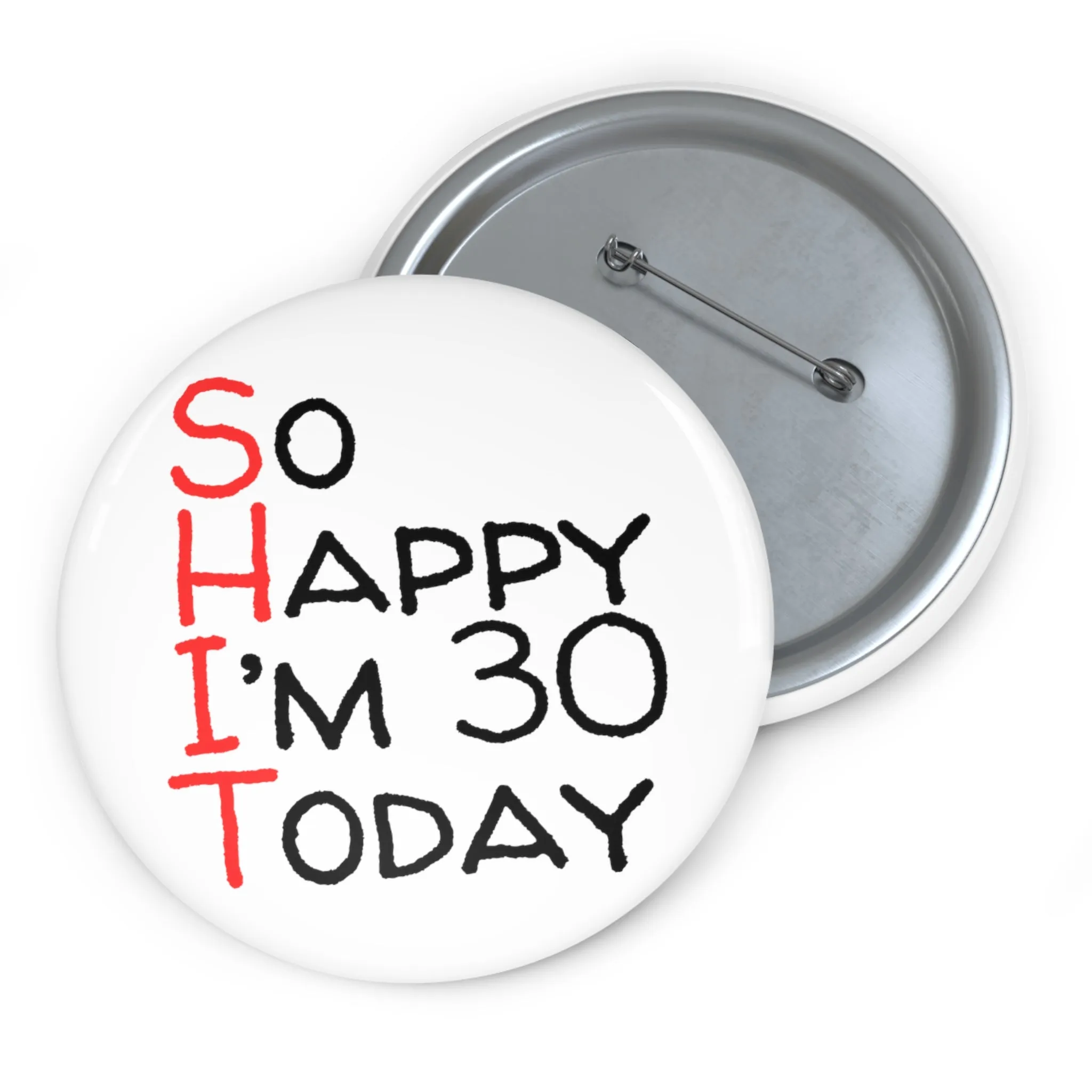 Funny Badges | So Happy I'm 30 Today |