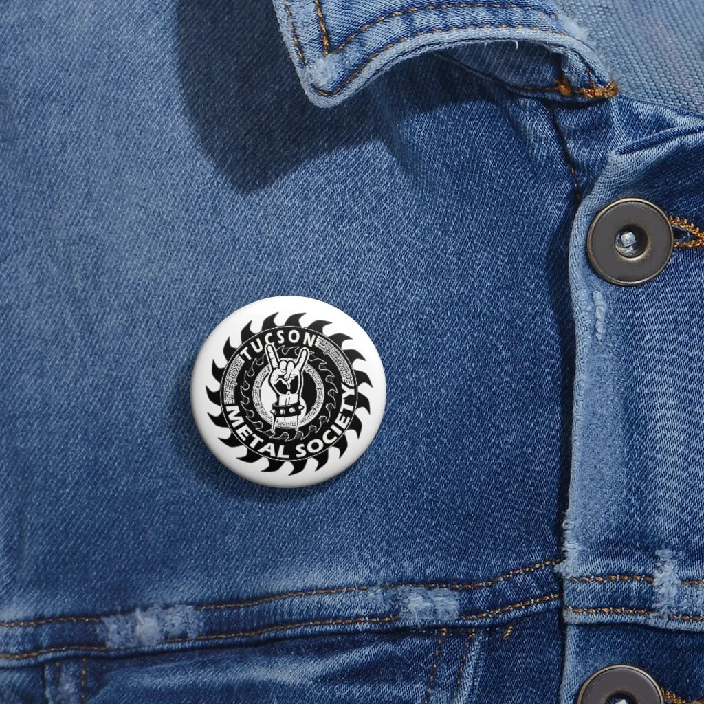 Tucson Metal Society Custom Pin Buttons Black logo