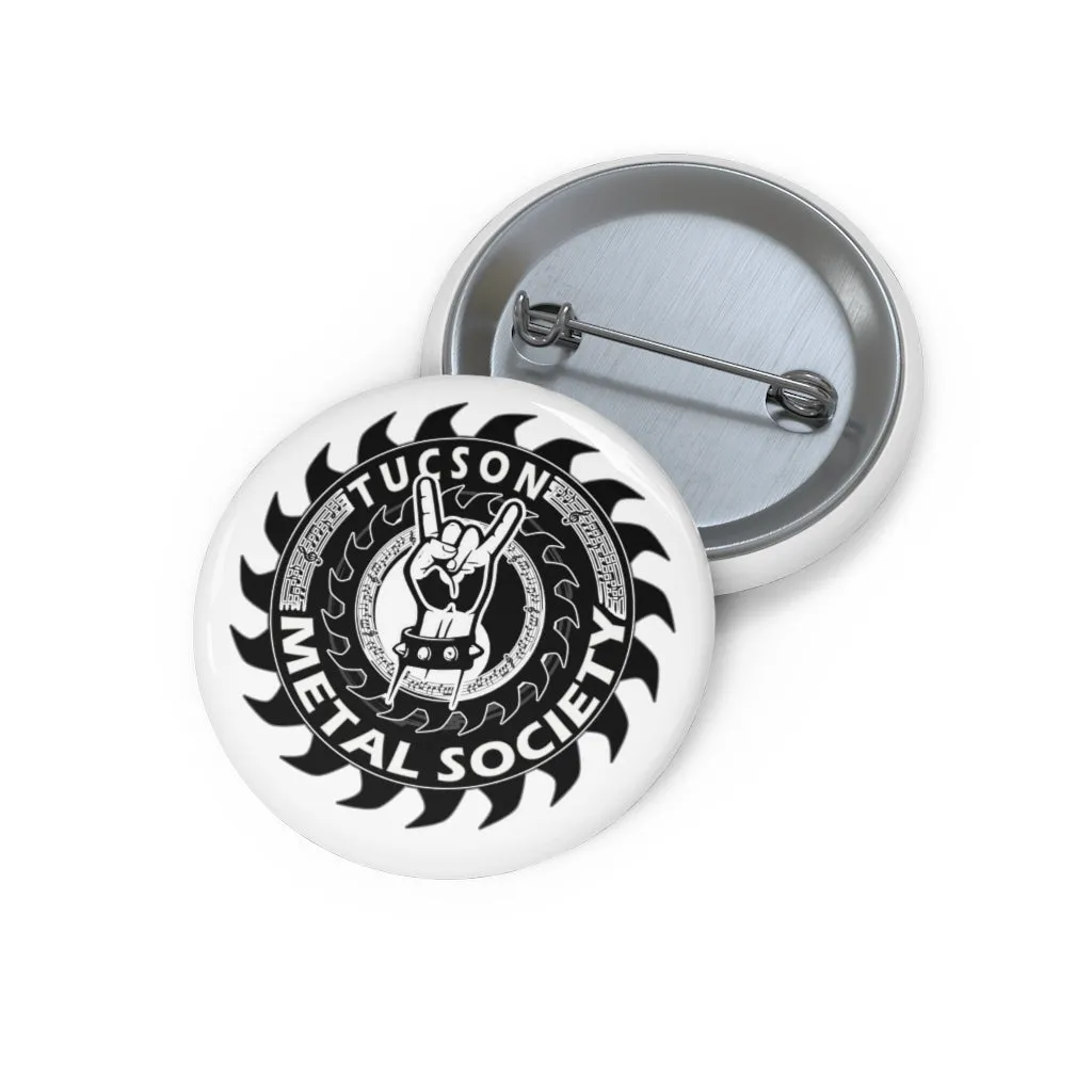 Tucson Metal Society Custom Pin Buttons Black logo